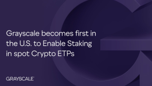 Grayscale launches staking for Ethereum and Solana ETPs in US first