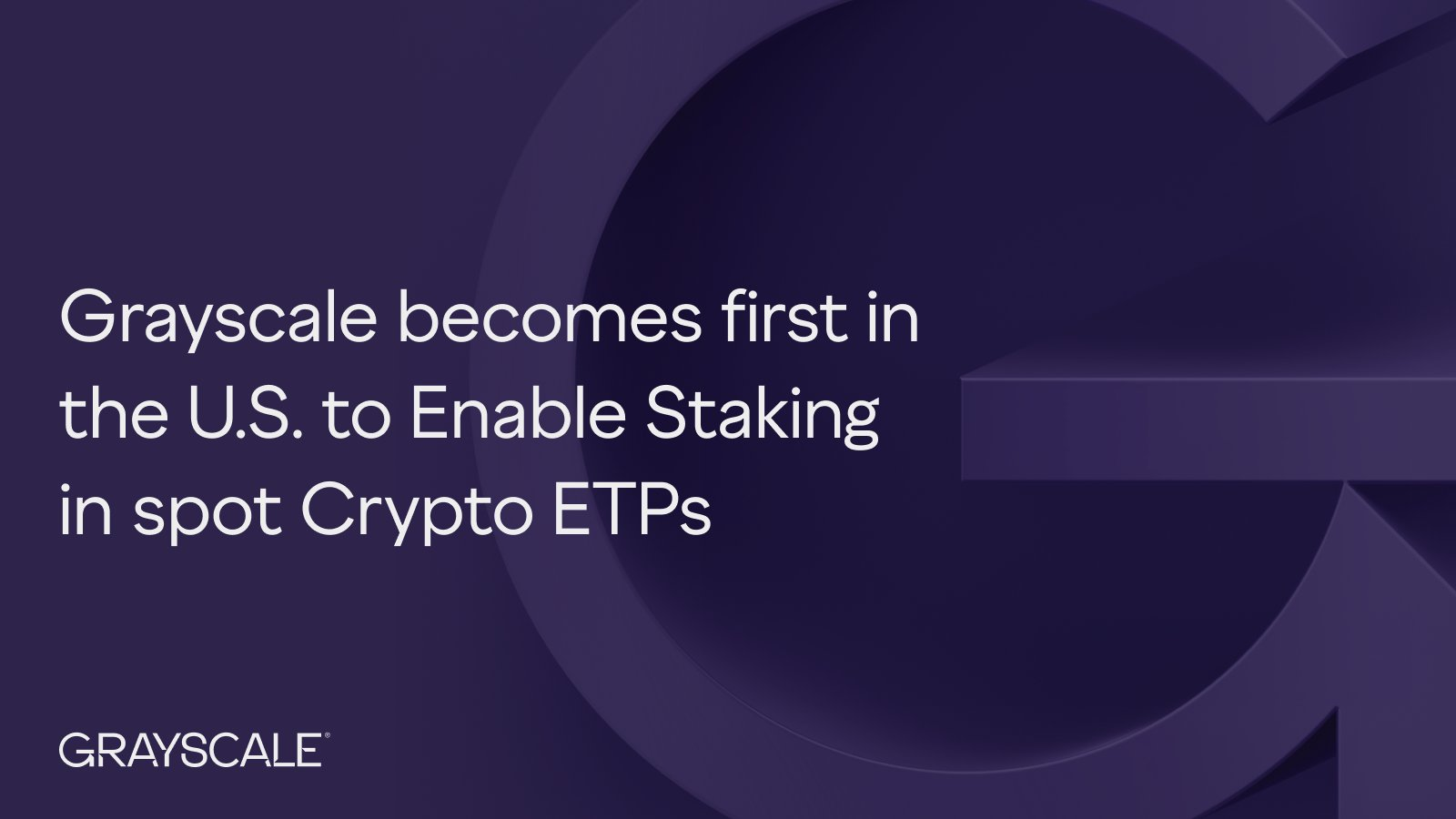 Grayscale launches staking for Ethereum and Solana ETPs in US first Grayscale launches staking for Ethereum and Solana ETPs in US first